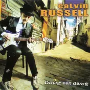 Calvin Russell - Dawg Eat Dawg