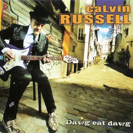 Calvin Russell - Dawg Eat Dawg