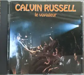 Calvin Russell - Le Voyageur - Live !