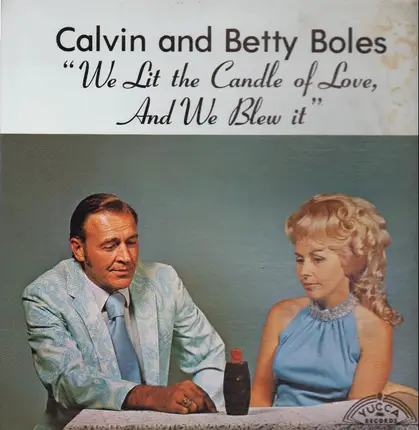 Calvin and Betty Boles - We Lit The Candle Of Love, And We Blew It