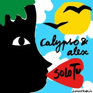 Calypso & Alex - Solo TU/Tutto VA Bene