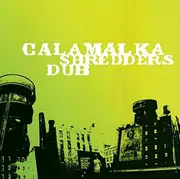 CD - Calamalka - Shredders Dub