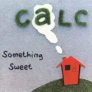 Calc - Something Sweet