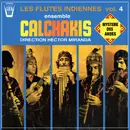 LP - Calchakis - Les Flutes Indiennes  Vol. 4 - Mystere Des Andes - Gatefold
