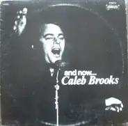 Caleb Brooks - And Now... Caleb Brooks