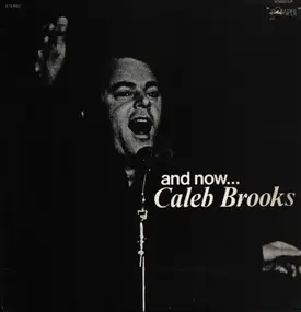 Caleb Brooks - And Now... Caleb Brooks