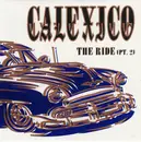 7inch Vinyl Single - Calexico - The Ride (Pt. 2)