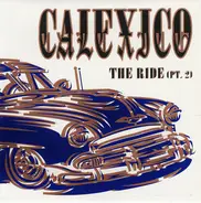 Calexico - The Ride (Part 2)