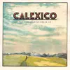 Double LP - Calexico - The Thread That Keeps Us - Deluxe Edition