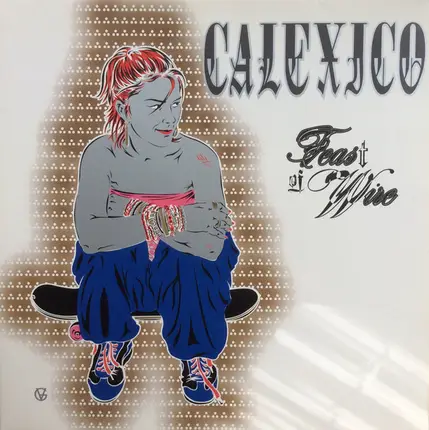 Calexico - Feast of Wire