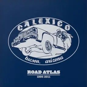 Calexico - Selections From Road Atlas 1998-2011