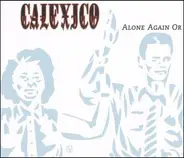 Calexico - Alone Again Or