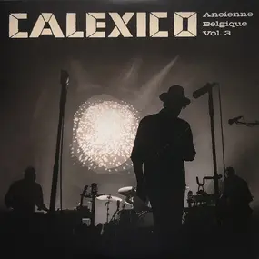 Calexico - Ancienne Belgique Vol. 3