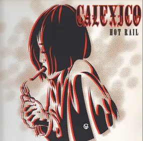 Calexico - Hot Rail