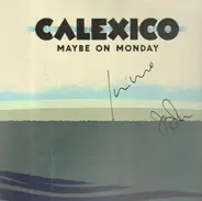 Calexico - Maybe On Monday
