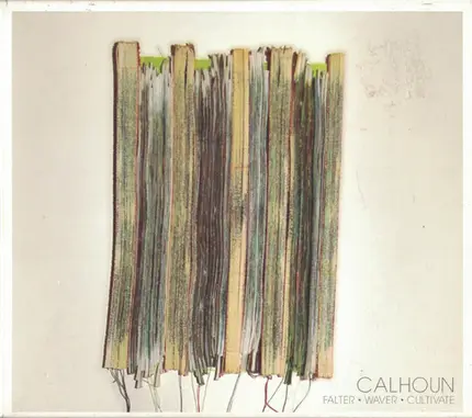 Calhoun - Falter Waver Cultivate