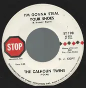 Calhoun Twins - I'm Gonna Steel Your Shoes