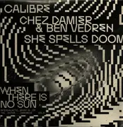 LP - Calibre, Chez Damier, She Spells Doom, a. o. - When There is No Sun Vol. 3