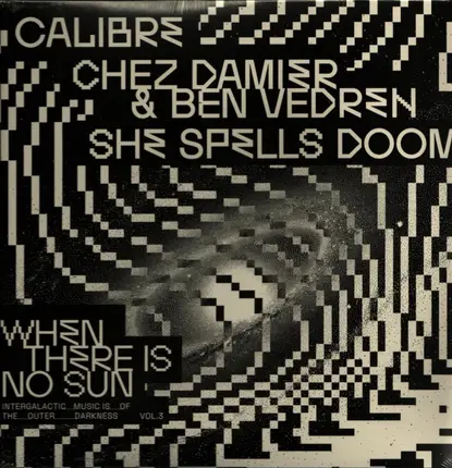 Calibre, Chez Damier, She Spells Doom, a. o. - When There is No Sun Vol. 3