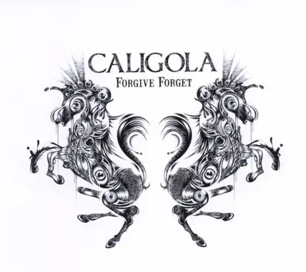 Caligola - Forgive Forget