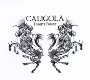 Caligola - Forgive Forget