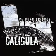 Caligula - We Burn Bridges