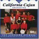 CD - California Cajun Orchestra - Not Lonesome Anymore