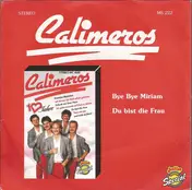Calimeros - Bye Bye Miriam / Du Bist Die Frau