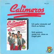 Calimeros - Ich Gebe Niemals Auf Dich Zu Lieben / Seit Gestern Weiss Ich, Dass Es Engel Gibt