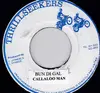 7inch Vinyl Single - Callaloo Man - Bun Di Gal