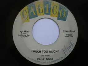 Cally Dodd - Much Too Much / You're My Lover