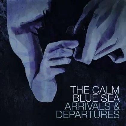 CALM BLUE SEA - Arrivals and Departures