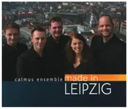 Calmus Ensemble / Weismann / Reger / Mendelssohn / Distler - Made In Leipzig