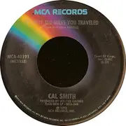 7inch Vinyl Single - Cal Smith - Country Bumpkin / It's Not The Miles You Traveled