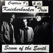 Captain 9's & The Knickerbocker Trio - Scum Of The Earth