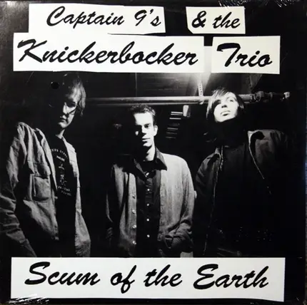 Captain 9's & The Knickerbocker Trio - Scum Of The Earth