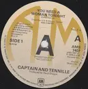 7inch Vinyl Single - Captain And Tennille - You Need A Woman Tonight