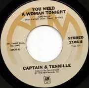 7inch Vinyl Single - Captain And Tennille - You Need A Woman Tonight