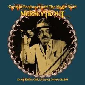 Captain Beefheart - Merseytrout - Live In Liverpool 1980