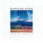 Captain Capa - This Is Forever