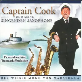 Captain Cook und Seine Singenden Saxophone - Der Weisse Mond von Maratonga • 15 Wunderschöne Traumschiffmelodien