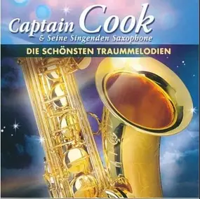 Captain Cook und Seine Singenden Saxophone - Die Schönsten Traummelodien