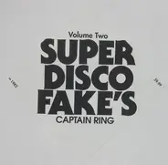 Captain Ring - Super Disco Fake's Volume 2