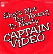 Captain Video - She's Not Too Young To Nasty