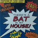 12inch Vinyl Single - Caped Crusaders - There's A Bat In My House!