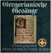 Capella Antiqua - Choral Schola - Gregorianische Gesänge
