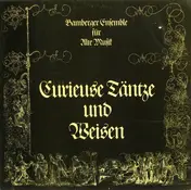 Capella Antiqua Bambergensis - Curieuse Tänze Und Weisen