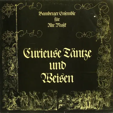 Capella Antiqua Bambergensis - Curieuse Tänze Und Weisen