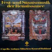 Capella Antiqua München , Konrad Ruhland - Fest- Und Staatsmusik Der Renaissance