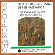 Capella Antiqua München , Konrad Ruhland - Love Songs And Dances From The Renaissance